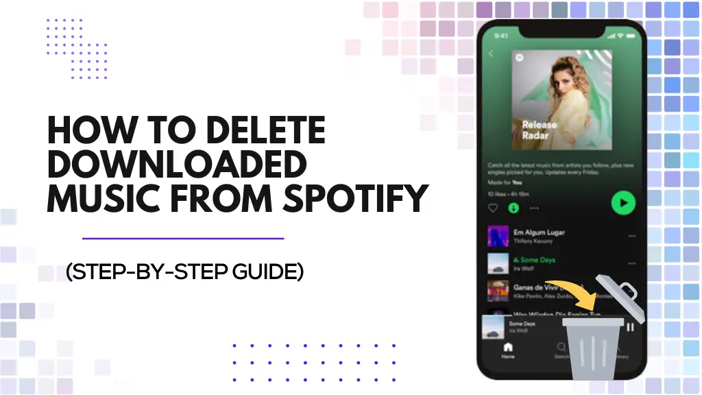 How To Delete Downloaded Music From Spotify?