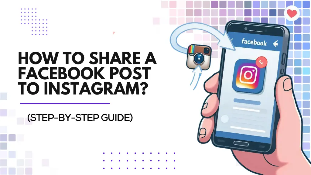 How To Share A Facebook Post To Instagram?